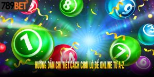Hướng Dẫn Chi Tiết Cách Chơi Lô Đề Online Từ A-Z